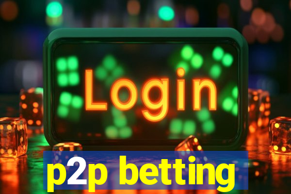 p2p betting